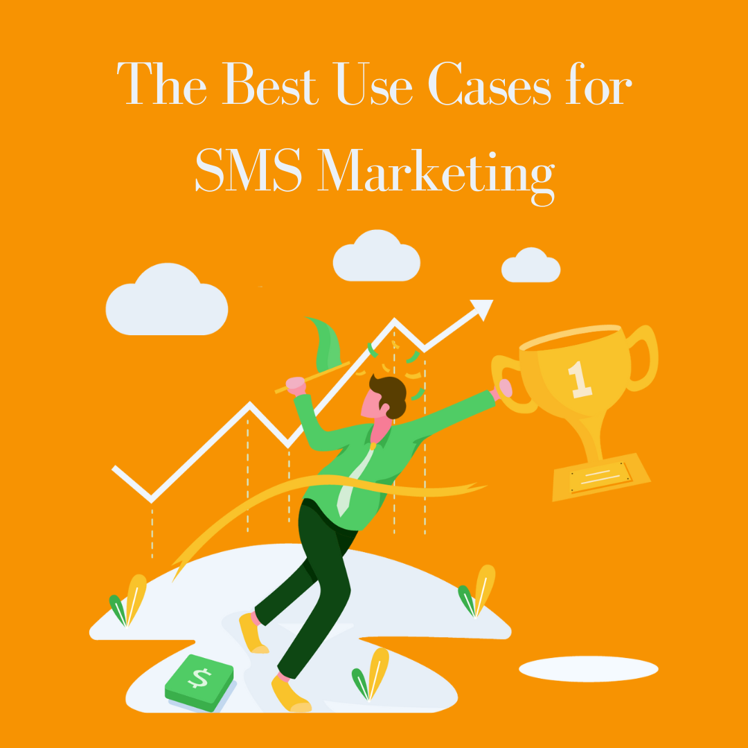 The Best Use Cases for SMS Marketing