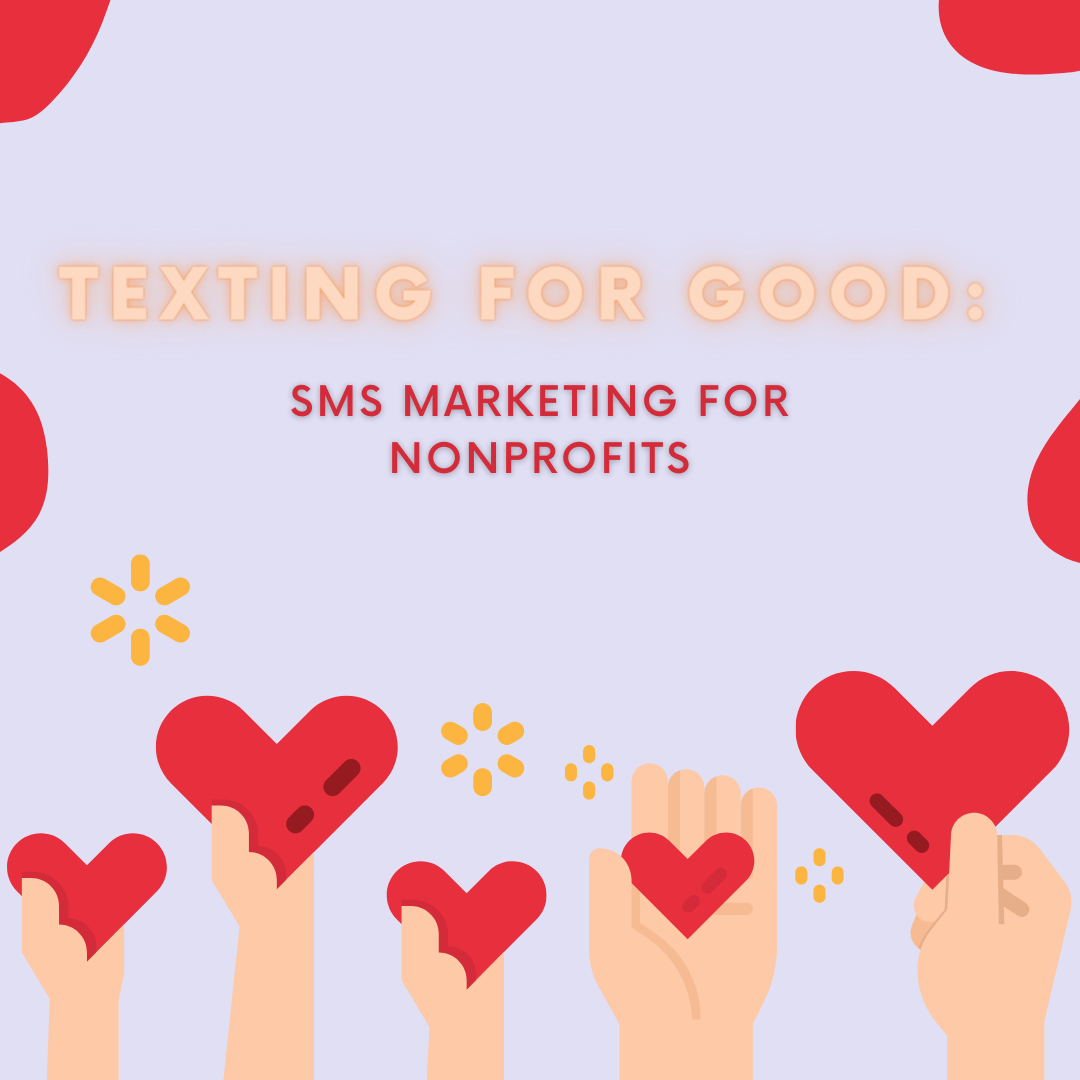 Texting for Good: SMS Marketing for Nonprofits