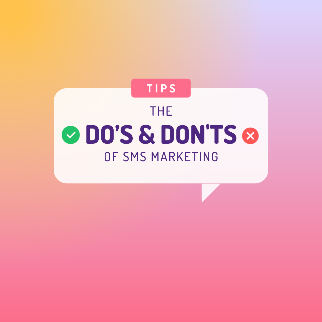 The Do’s and Don'ts of SMS Marketing